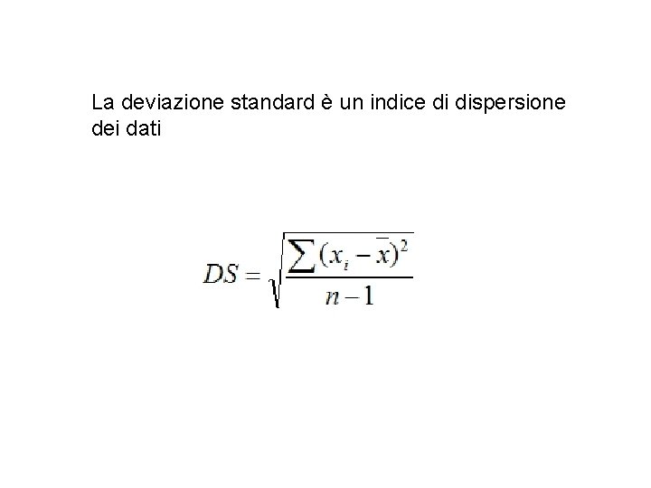 La deviazione standard è un indice di dispersione dei dati 