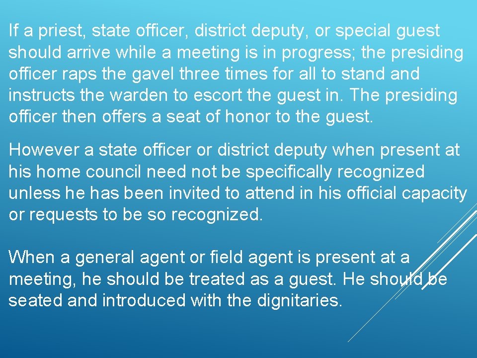 If a priest, state officer, district deputy, or special guest should arrive while a