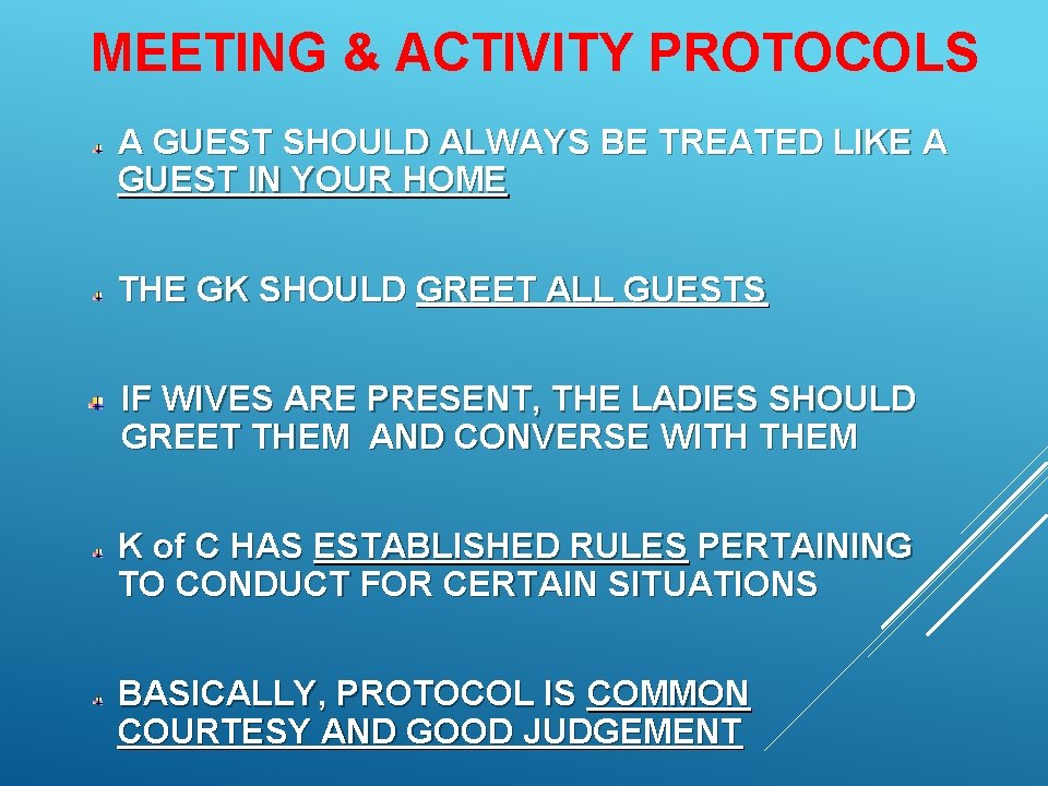 MEETING & ACTIVITY PROTOCOLS A GUEST SHOULD ALWAYS BE TREATED LIKE A GUEST IN