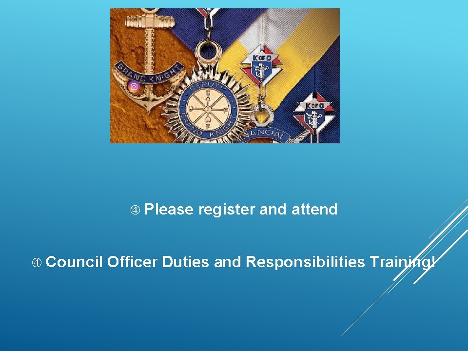  Please Council register and attend Officer Duties and Responsibilities Training! 