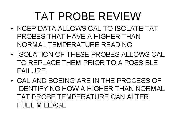 TAT PROBE REVIEW • NCEP DATA ALLOWS CAL TO ISOLATE TAT PROBES THAT HAVE