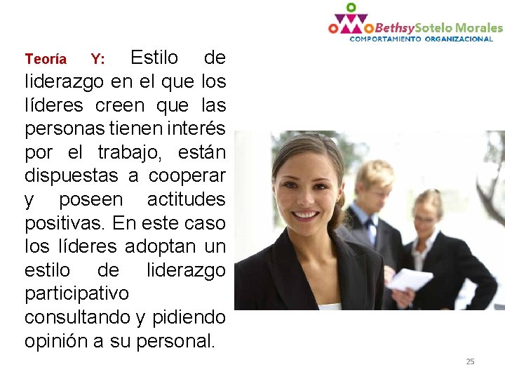 Estilo de liderazgo en el que los líderes creen que las personas tienen interés