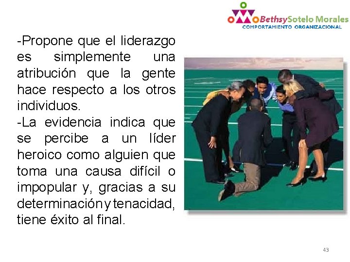 -Propone que el liderazgo es simplemente una atribución que la gente hace respecto a