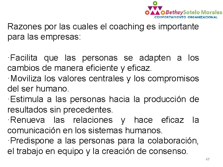 Razones por las cuales el coaching es importante para las empresas: ·Facilita que las