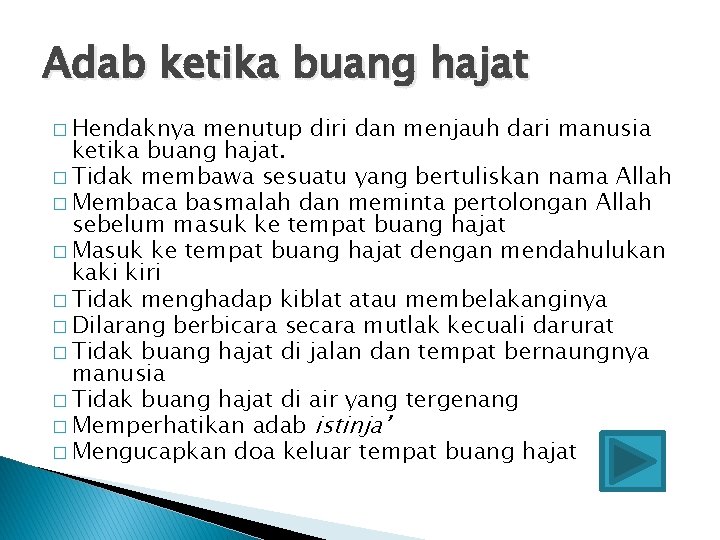 Adab ketika buang hajat � Hendaknya menutup diri dan menjauh dari manusia ketika buang