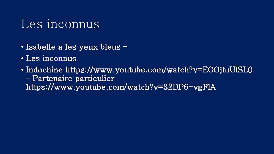 Les inconnus • Isabelle a les yeux bleus – • Les inconnus • Indochine