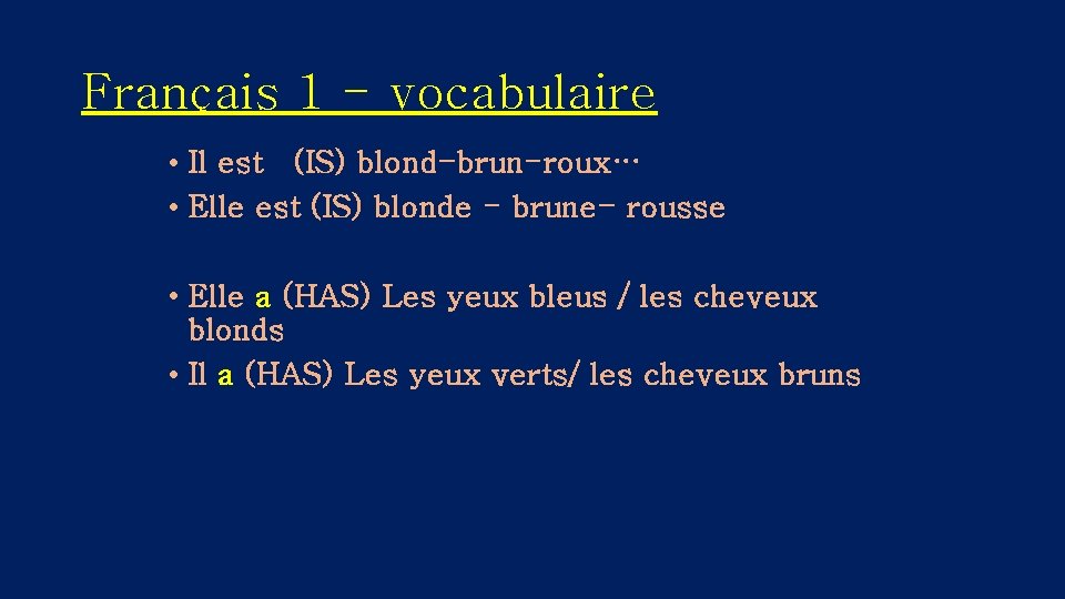 Français 1 - vocabulaire • Il est (IS) blond-brun-roux… • Elle est (IS) blonde