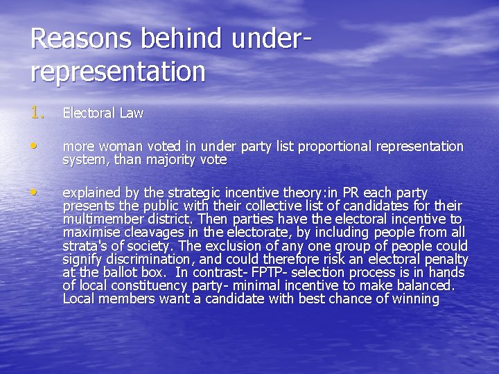 Reasons behind underrepresentation 1. Electoral Law • more woman voted in under party list