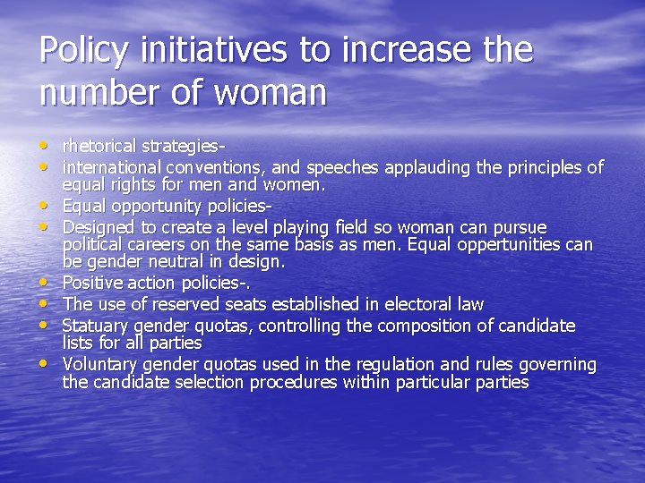 Policy initiatives to increase the number of woman • rhetorical strategies • international conventions,