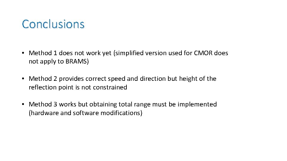 Conclusions • Method 1 does not work yet (simplified version used for CMOR does