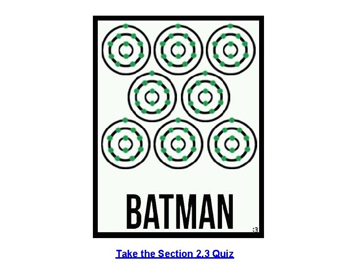 Take the Section 2. 3 Quiz 