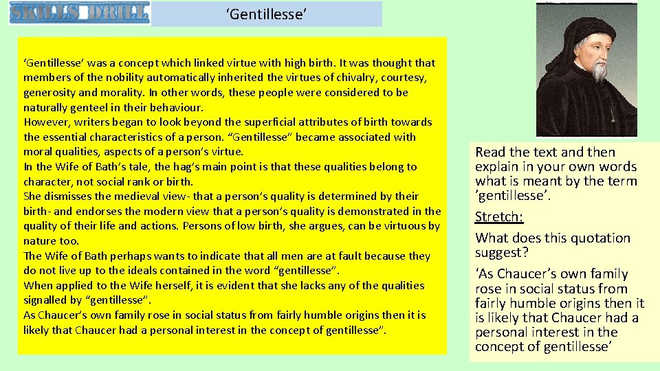 ‘Gentillesse’ was a concept which linked virtue with high birth. It was thought that
