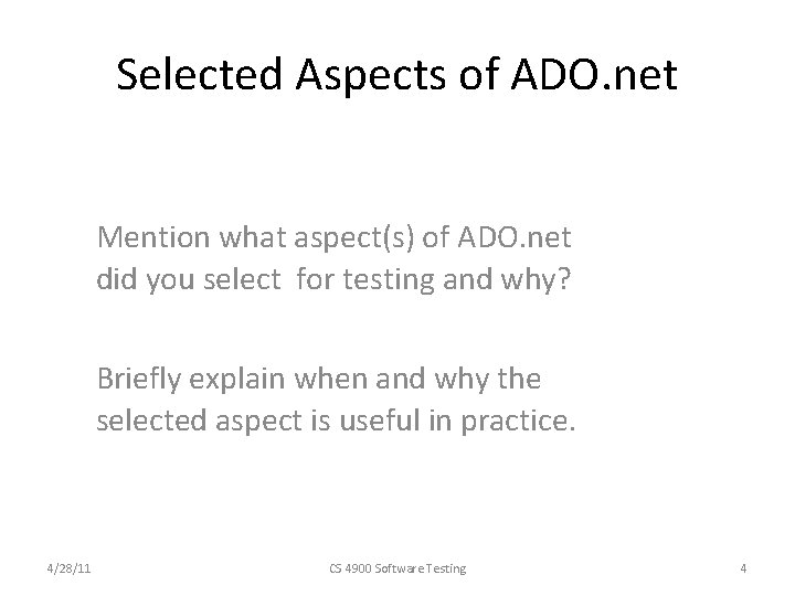 Selected Aspects of ADO. net Mention what aspect(s) of ADO. net did you select