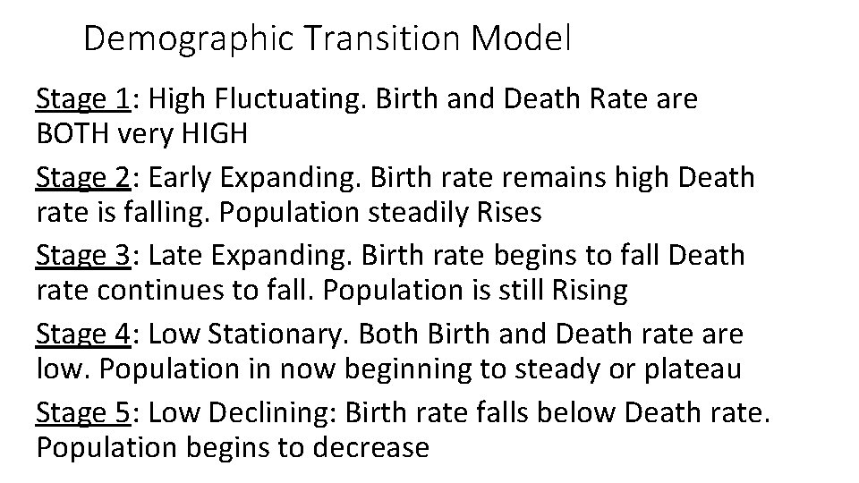 Demographic Transition Model Stage 1: High Fluctuating. Birth and Death Rate are BOTH very