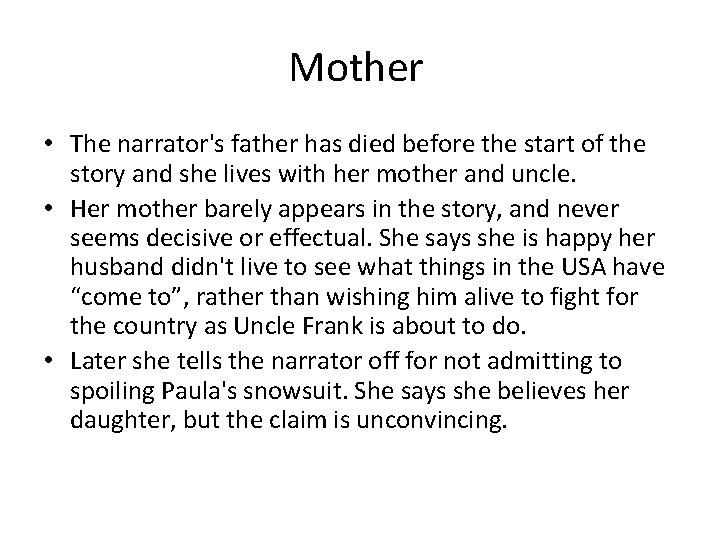 Mother • The narrator's father has died before the start of the story and