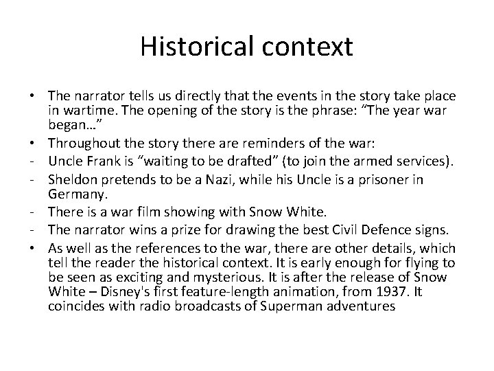 Historical context • The narrator tells us directly that the events in the story