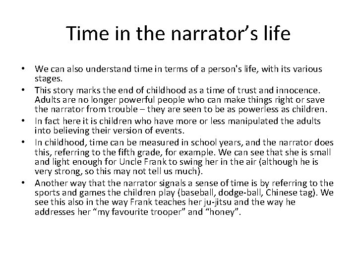 Time in the narrator’s life • We can also understand time in terms of