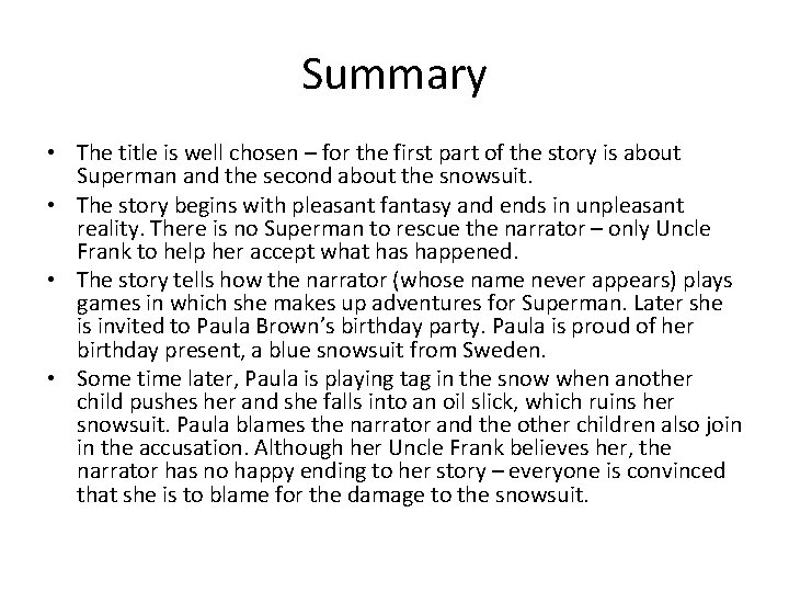 Summary • The title is well chosen – for the first part of the