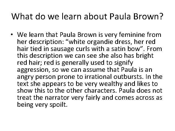 What do we learn about Paula Brown? • We learn that Paula Brown is