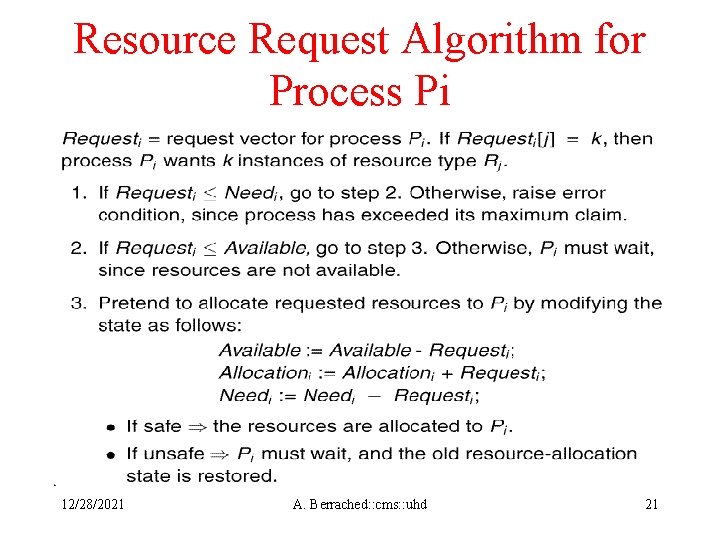 Resource Request Algorithm for Process Pi 12/28/2021 A. Berrached: : cms: : uhd 21