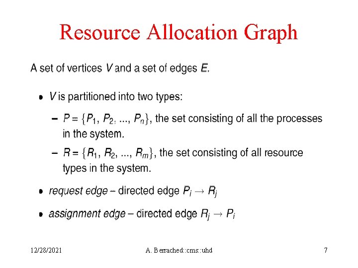Resource Allocation Graph 12/28/2021 A. Berrached: : cms: : uhd 7 