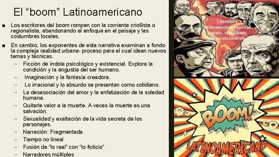 El “boom” Latinoamericano ■ Los escritores del boom rompen con la corriente criollista o