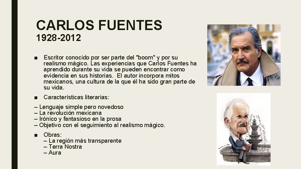 CARLOS FUENTES 1928 -2012 ■ Escritor conocido por ser parte del "boom" y por