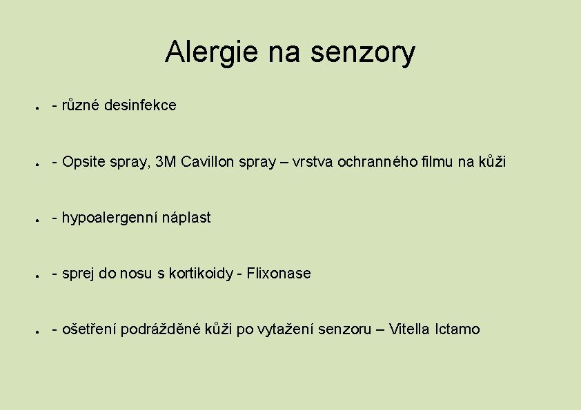 Alergie na senzory ● - různé desinfekce ● - Opsite spray, 3 M Cavillon