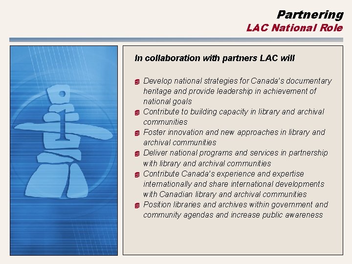 Partnering LAC National Role In collaboration with partners LAC will 4 4 4 Develop
