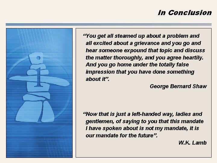 In Conclusion “You get all steamed up about a problem and all excited about