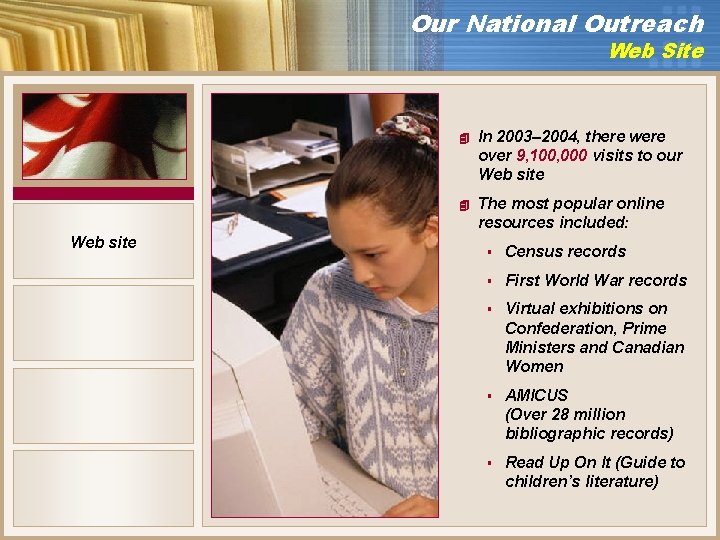 Our National Outreach Web Site Web site 4 In 2003– 2004, there were over