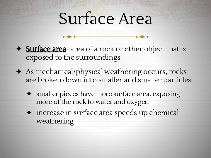 Surface Area ✦ Surface area- area of a rock or other object that is