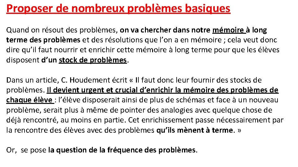 Proposer de nombreux problèmes basiques Quand on résout des problèmes, on va cher dans