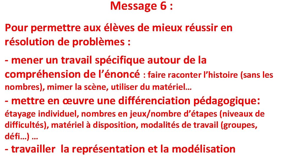 Message 6 : Pour permettre aux élèves de mieux réussir en résolution de problèmes