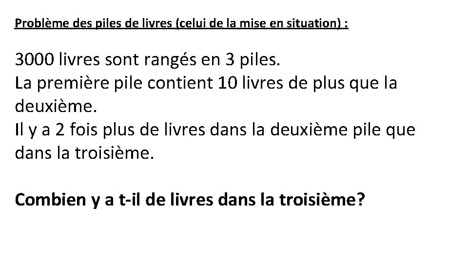 Problème des piles de livres (celui de la mise en situation) : 3000 livres