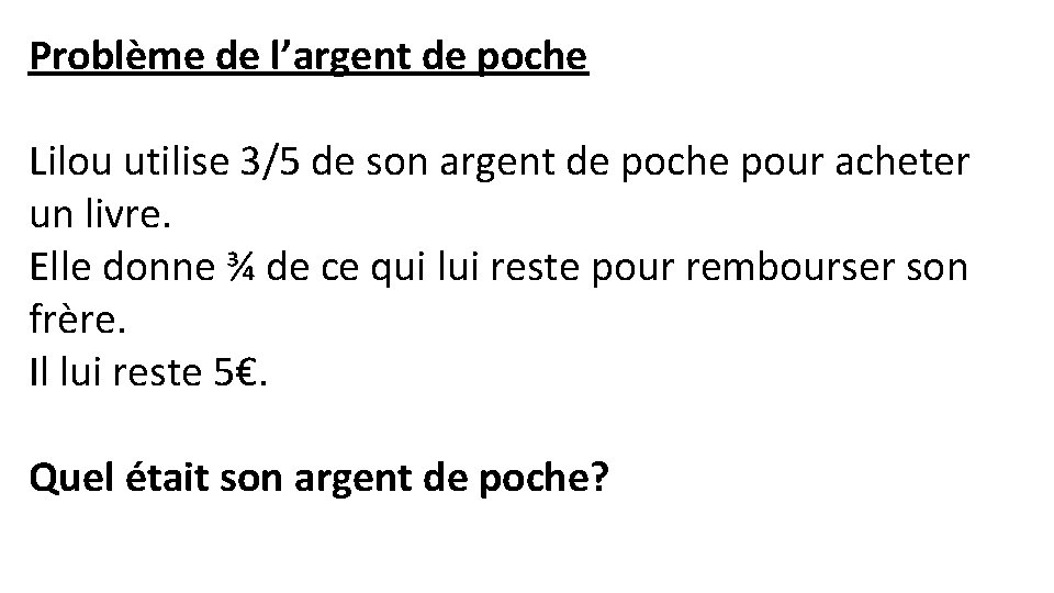Problème de l’argent de poche Lilou utilise 3/5 de son argent de poche pour