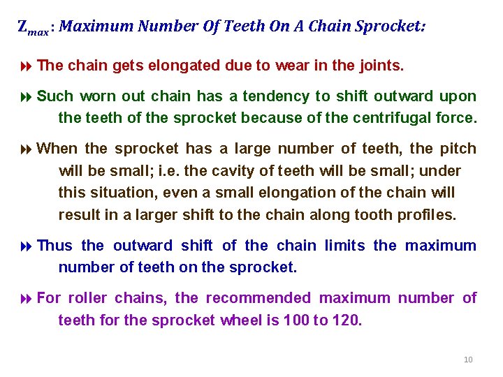 Zmax : Maximum Number Of Teeth On A Chain Sprocket: 8 The chain gets
