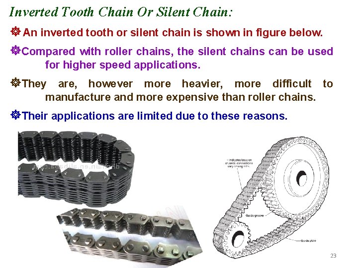 Inverted Tooth Chain Or Silent Chain: ] An inverted tooth or silent chain is