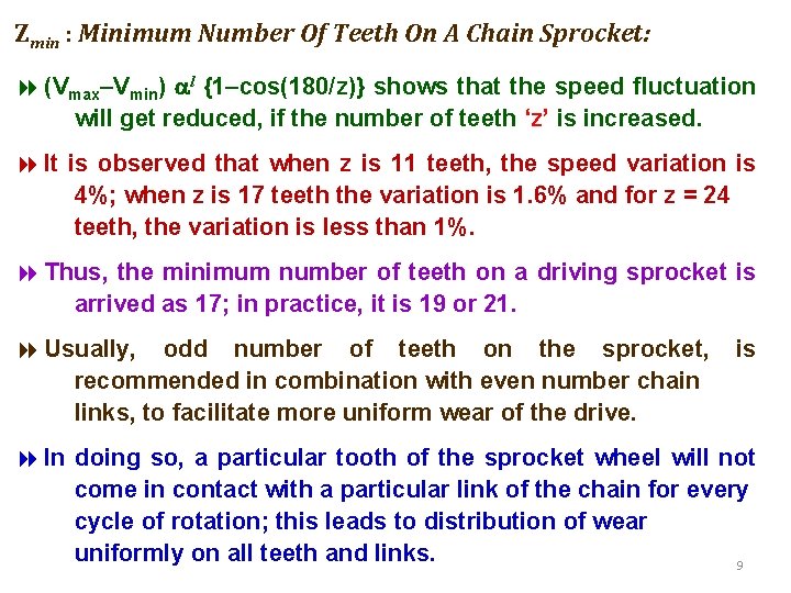 Zmin : Minimum Number Of Teeth On A Chain Sprocket: 8 (Vmax–Vmin) l {1–cos(180/z)}