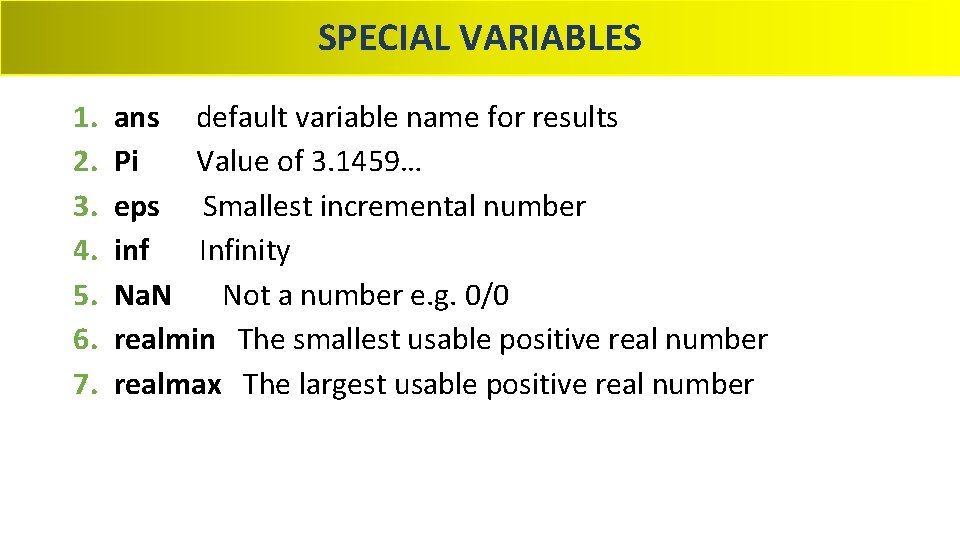 SPECIAL VARIABLES 1. 2. 3. 4. 5. 6. 7. ans default variable name for