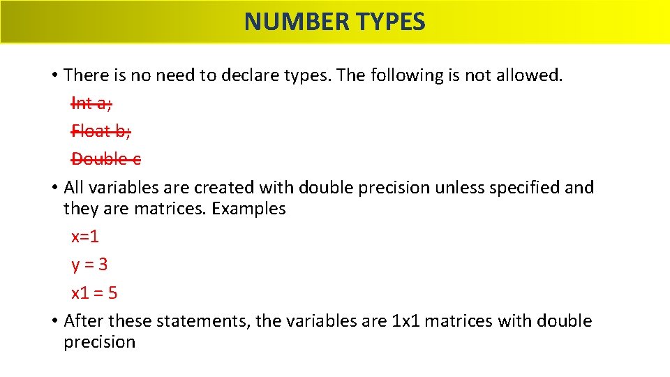 NUMBER TYPES • There is no need to declare types. The following is not