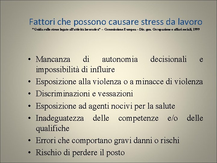 Fattori che possono causare stress da lavoro "Guida sullo stress legato all'attività lavorativa" –