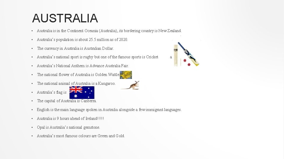 AUSTRALIA • Australia is in the Continent Oceania (Australia), its bordering country is New