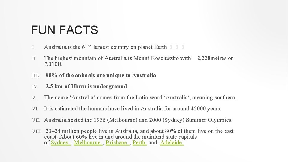 FUN FACTS I. Australia is the 6 II. The highest mountain of Australia is