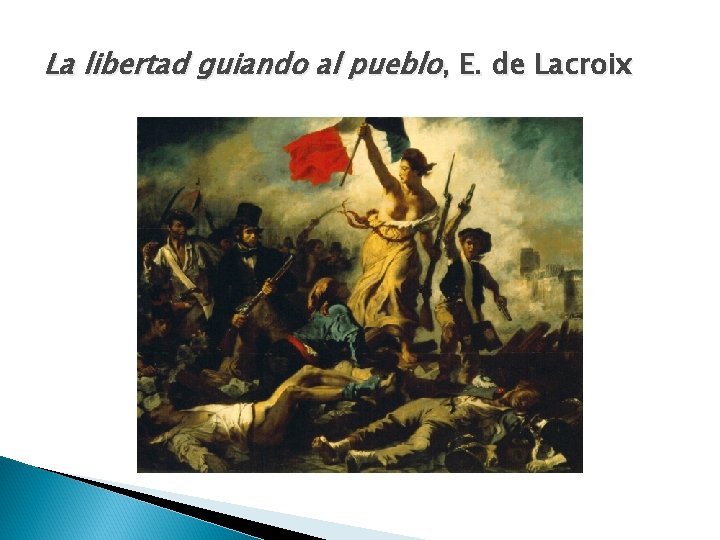 La libertad guiando al pueblo, E. de Lacroix 