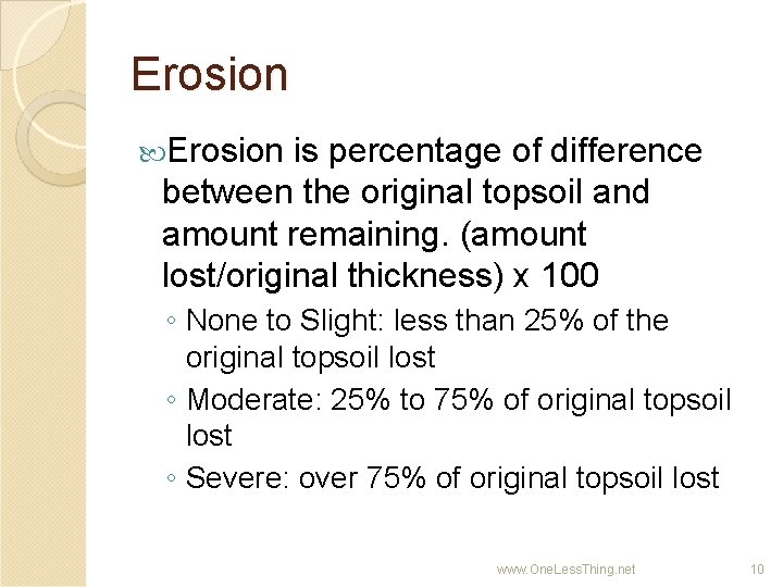 Erosion is percentage of difference between the original topsoil and amount remaining. (amount lost/original
