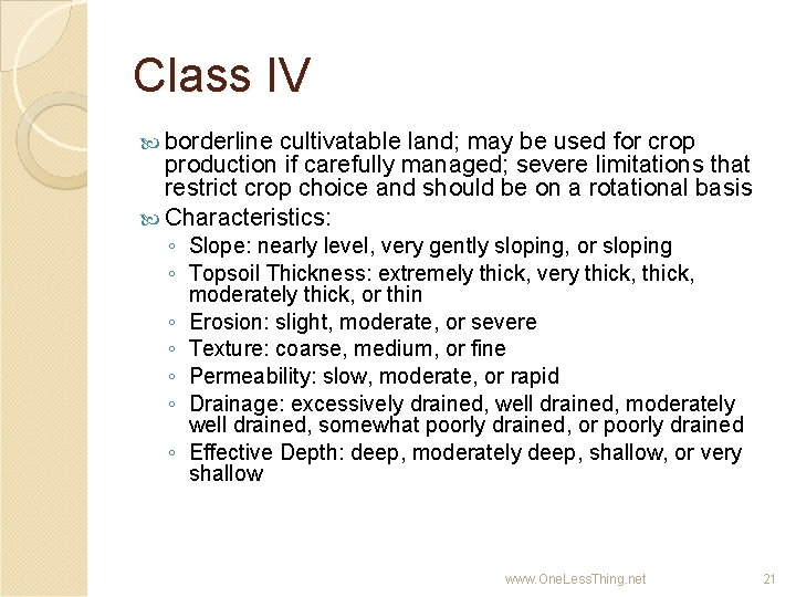 Class IV borderline cultivatable land; may be used for crop production if carefully managed;