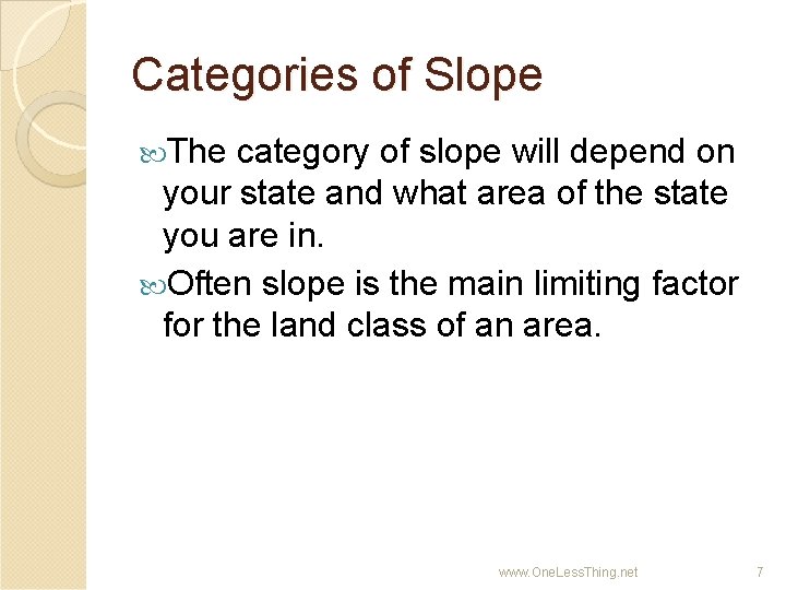 Categories of Slope The category of slope will depend on your state and what