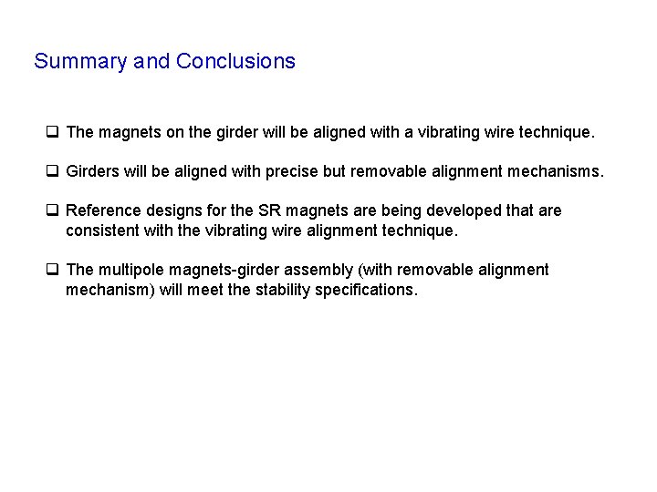 Summary and Conclusions q The magnets on the girder will be aligned with a