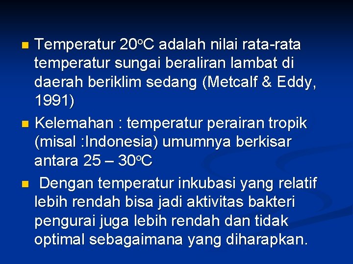 Temperatur 20 o. C adalah nilai rata-rata temperatur sungai beraliran lambat di daerah beriklim